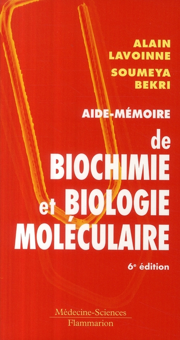 AIDE-MEMOIRE DE BIOCHIMIE ET BIOLOGIE MOLECULAIRE (6 ED.)