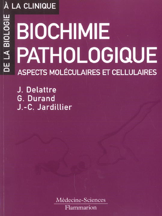 BIOCHIMIE PATHOLOGIQUE - ASPECTS MOLECULAIRES ET CELLULAIRES