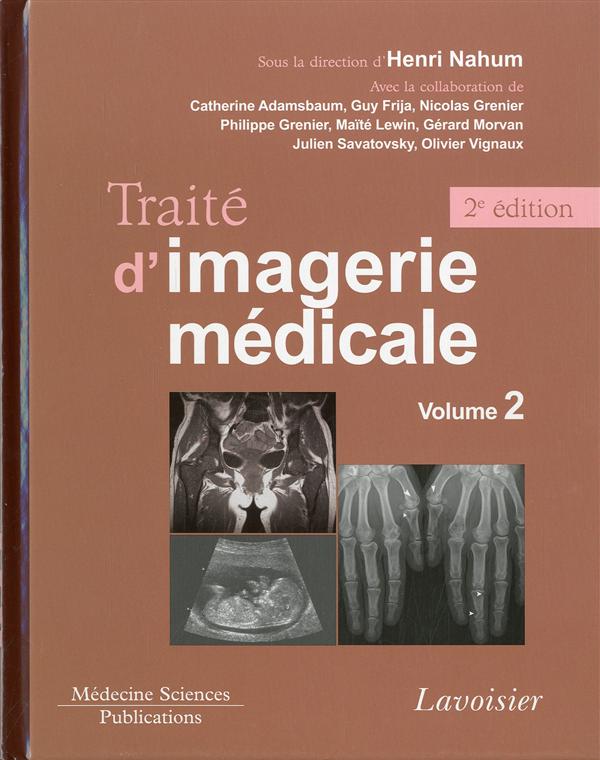 TRAITE D'IMAGERIE MEDICALE. VOLUME 2 (2 ED.) - VOLUME 2. APPAREIL UROGENITAL, OS ET ARTICULATIONS,