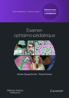 EXAMEN OPHTALMO-PEDIATRIQUE. VOLUME 1 - COFFRET OPHTALMOLOGIE PEDIATRIQUE ET STRABISMES
