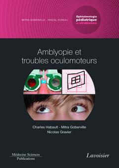 AMBLYOPIE ET TROUBLES OCULOMOTEURS. VOLUME 4 - COFFRET OPHTALMOLOGIE PEDIATRIQUE ET STRABISMES