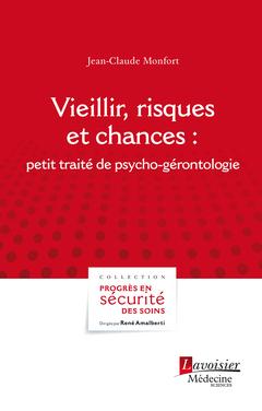 VIEILLIR, RISQUES ET CHANCES - PETIT TRAITE DE PSYCHO-GERONTOLOGIE