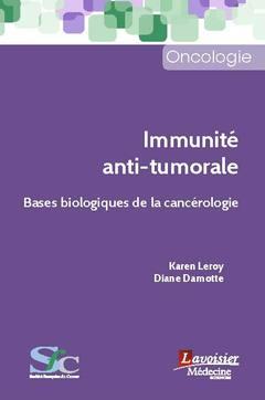 IMMUNITE ANTI-TUMORALE - BASES BIOLOGIQUES DE LA CANCEROLOGIE