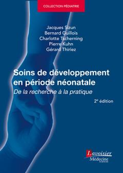SOINS DE DEVELOPPEMENT EN PERIODE NEONATALE (2 ED.) - DE LA RECHERCHE A LA PRATIQUE