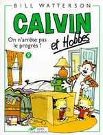 CALVIN ET HOBBES TOME 9 ON N'ARRETE PAS LE PROGRES - VOL09