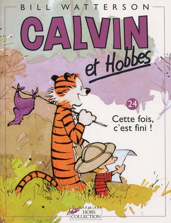 CALVIN ET HOBBES TOME 24 CETTE FOIS, C'EST FINI ! - VOL24