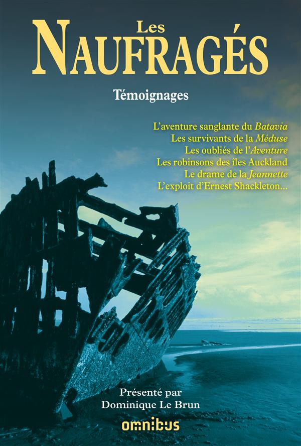 LES NAUFRAGES TEMOIGNAGES VECUS - XVIIE SIECLE-XXE SIECLE