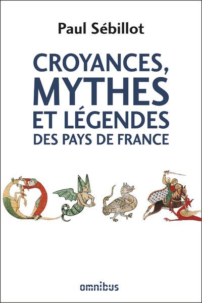 CROYANCES, MYTHES ET LEGENDES DES PAYS DE FRANCE