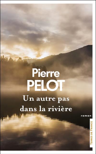 UN AUTRE PAS DANS LA RIVIERE...