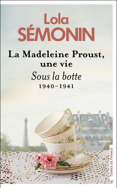 LA MADELEINE PROUST, UNE VIE - SOUS LA BOTTE. 1940- 1941