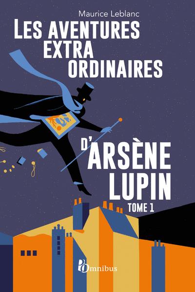 LES AVENTURES EXTRAORDINAIRES D'ARSENE LUPIN - TOME 1