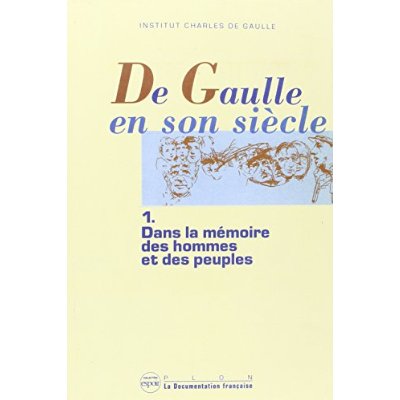 DE GAULLE EN SON SIECLE TOME 1 DANS LA MEMOIRE DESHOMMES ET DES PEUPLES - VOL01