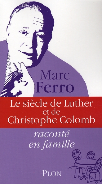 LE SIECLE DE LUTHER ET DE CHRISTOPHE COLOMB - 3 - VOL03