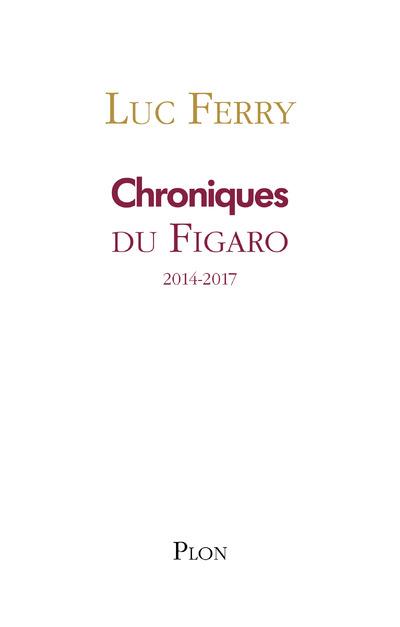 CHRONIQUES DU FIGARO 2014-2017