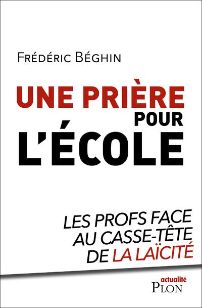 UNE PRIERE POUR L'ECOLE - LES PROFS FACE AU CASSE-TETE DE LA LAICITE