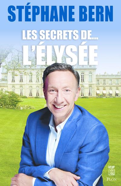 LES SECRETS DE L'ELYSEE