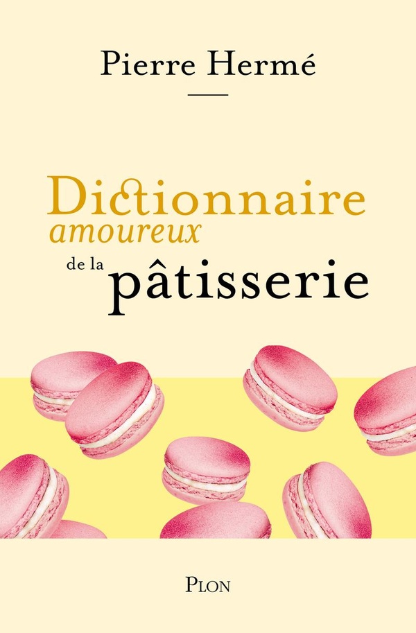DICTIONNAIRE AMOUREUX DE LA PATISSERIE