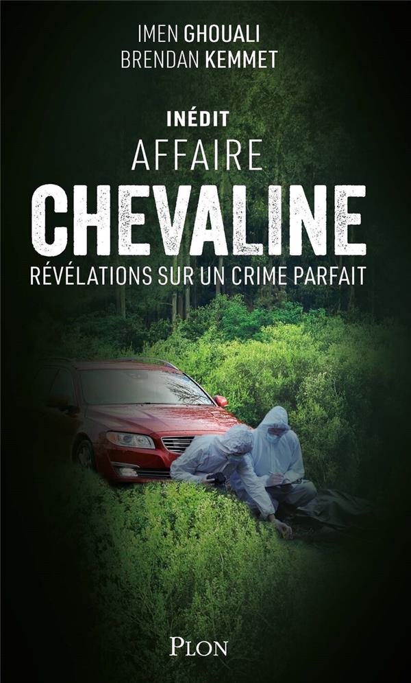 AFFAIRE CHEVALINE - REVELATIONS SUR UN CRIME PARFAIT