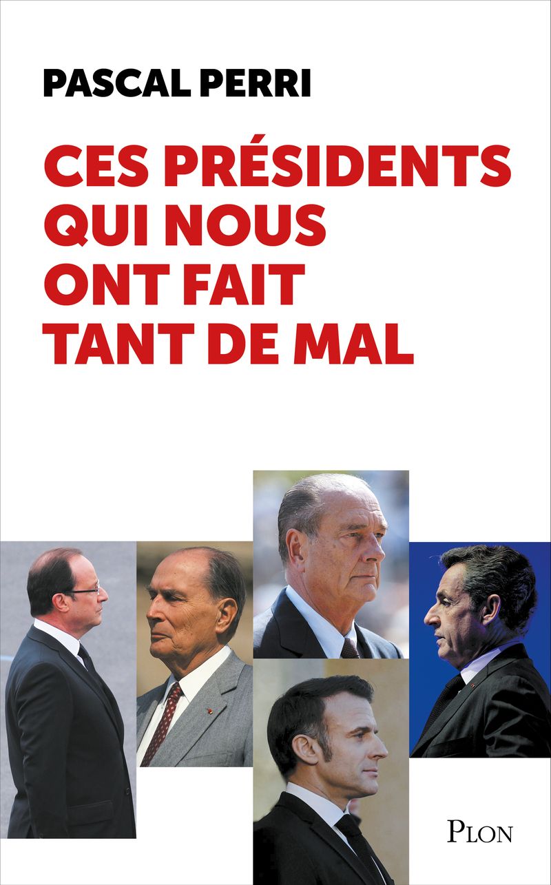 CES PRESIDENTS QUI NOUS ONT FAIT TANT DE MAL