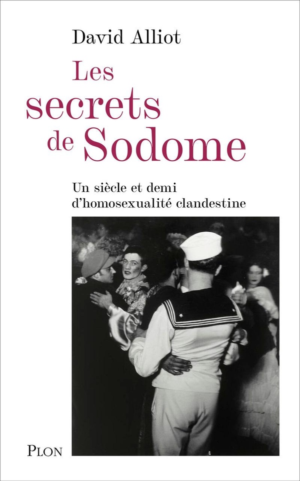 LES SECRETS DE SODOME - UN SIECLE ET DEMI D'HOMOSEXUALITE CLANDESTINE