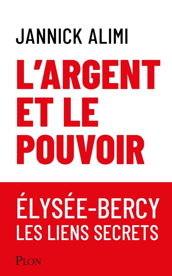 L'ARGENT ET LE POUVOIR. ELYSEE-BERCY, LIENS SECRETS