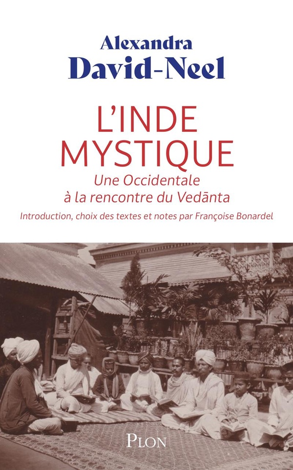 L'INDE MYSTIQUE - UNE OCCIDENTALE A LA RENCONTRE DE VEDANTA