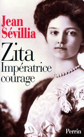 ZITA, IMPERATRICE COURAGE 1892-1989