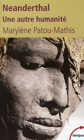 NEANDERTHAL UNE AUTRE HUMANITE