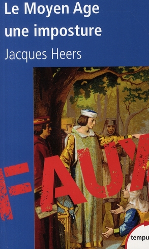 LE MOYEN AGE UNE IMPOSTURE