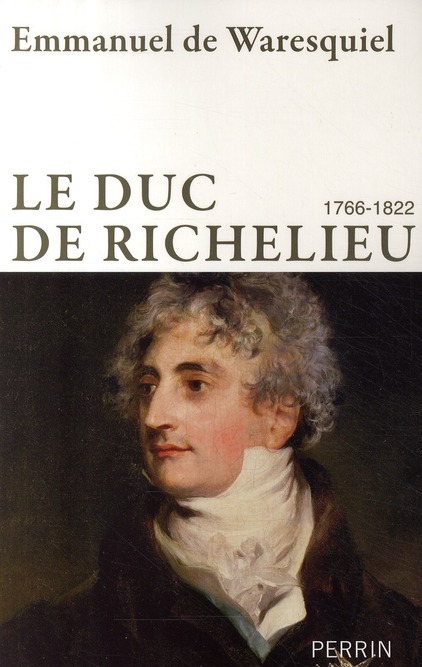LE DUC DE RICHELIEU 1766-1822