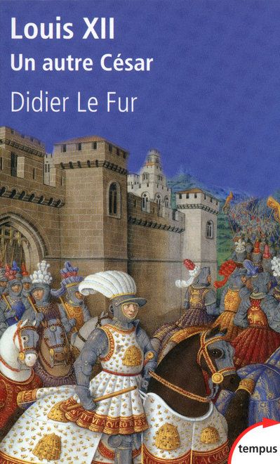 LOUIS XII UN AUTRE CESAR