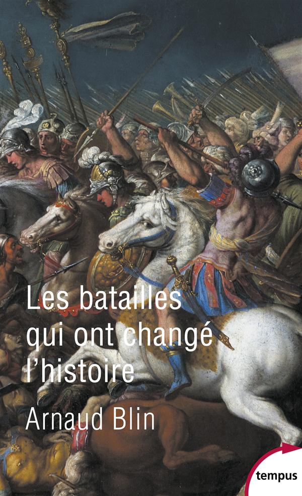 LES BATAILLES QUI ONT CHANGE L'HISTOIRE