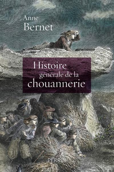 HISTOIRE GENERALE DE LA CHOUANNERIE