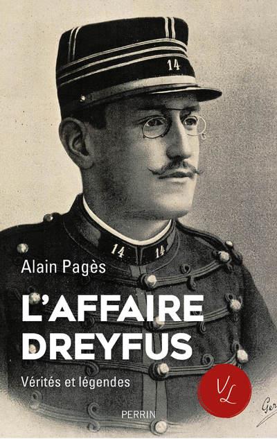 L'AFFAIRE DREYFUS - VERITES ET LEGENDES