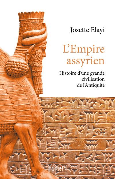 L'EMPIRE ASSYRIEN - HISTOIRE D'UNE GRANDE CIVILISATION DE L'ANTIQUITE