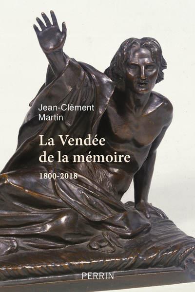 LA VENDEE DE LA MEMOIRE - 1800-2018