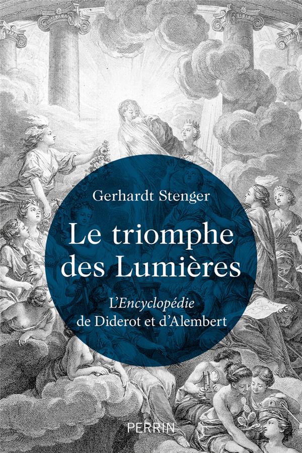 LE TRIOMPHE DES LUMIERES - L' ENCYCLOPEDIE DE DIDEROT ET D' ALEMBERT