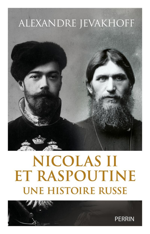 NICOLAS II ET RASPOUTINE - UNE HISTOIRE RUSSE