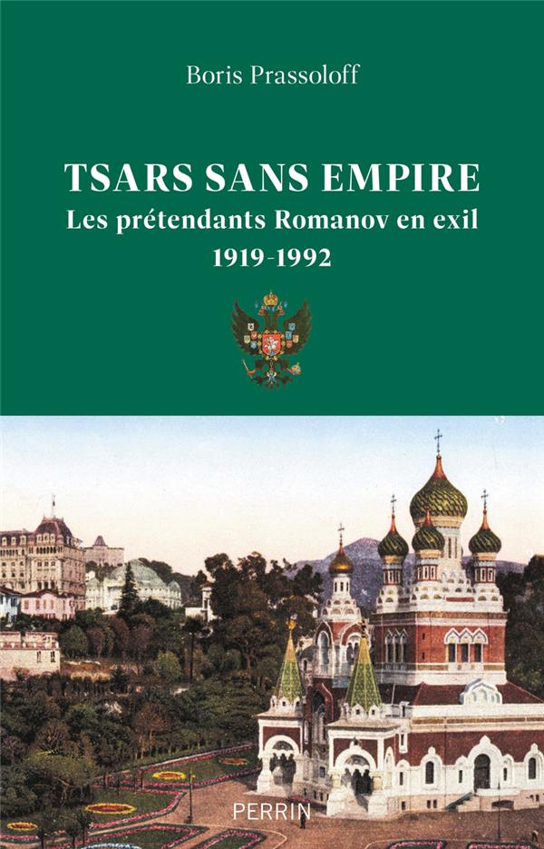 TSARS SANS EMPIRE - LES ROMANOV EN EXIL, 1919-1992