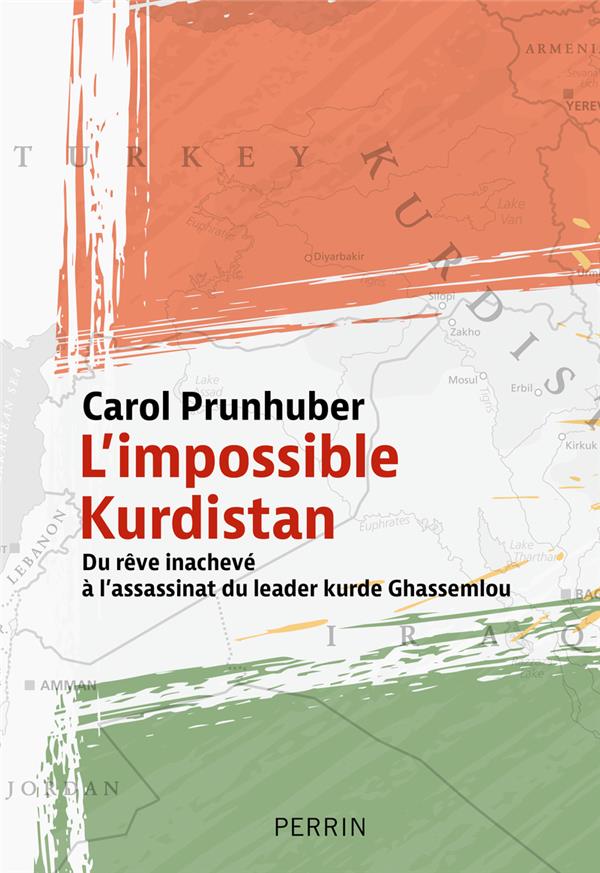 L'IMPOSSIBLE KURDISTAN - DU REVE INACHEVE AU TRAGIQUE ASSASSINAT DU LEADER GHASSEMLOU