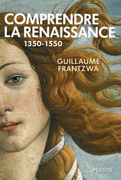 COMPRENDRE LA RENAISSANCE