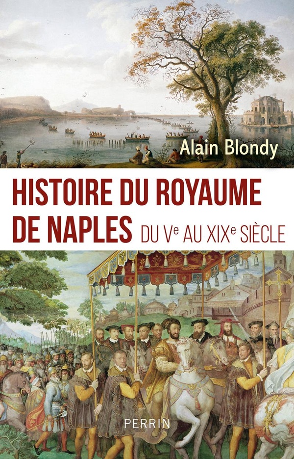 HISTOIRE DU ROYAUME DE NAPLES - DU VE AU XIXE SIECLE