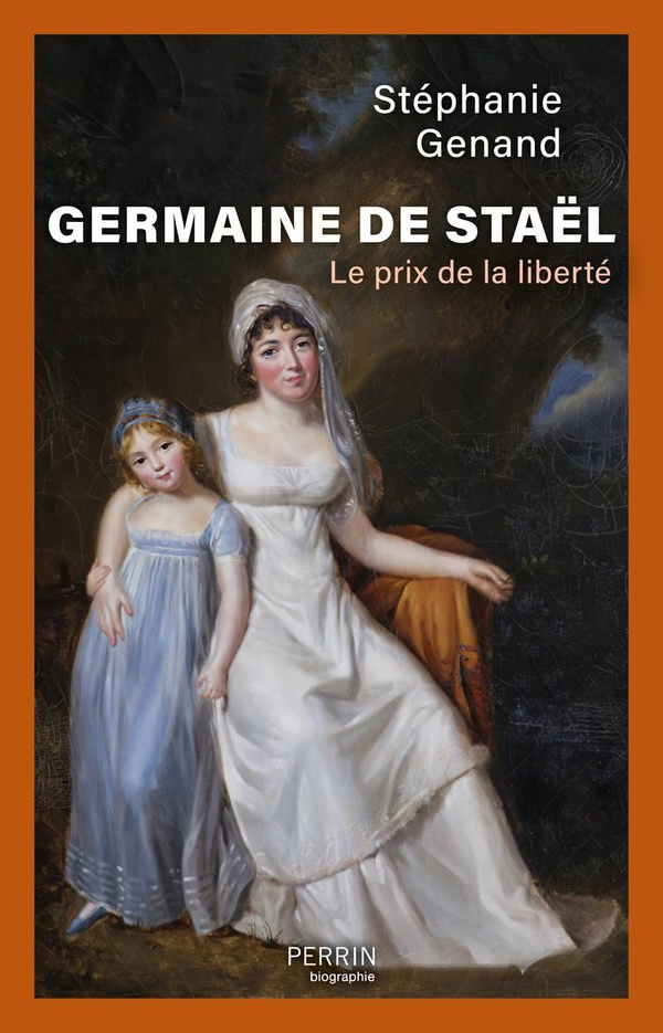 GERMAINE DE STAEL - LE PRIX DE LA LIBERTE