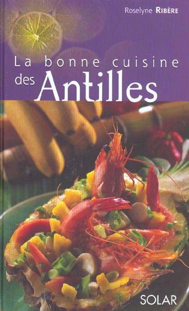 LA BONNE CUISINE DES ANTILLES