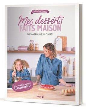 MES DESSERTS FAITS MAISON