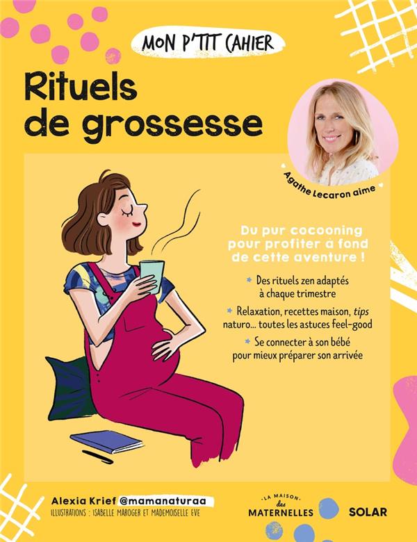 MON P'TIT CAHIER RITUELS DE GROSSESSE