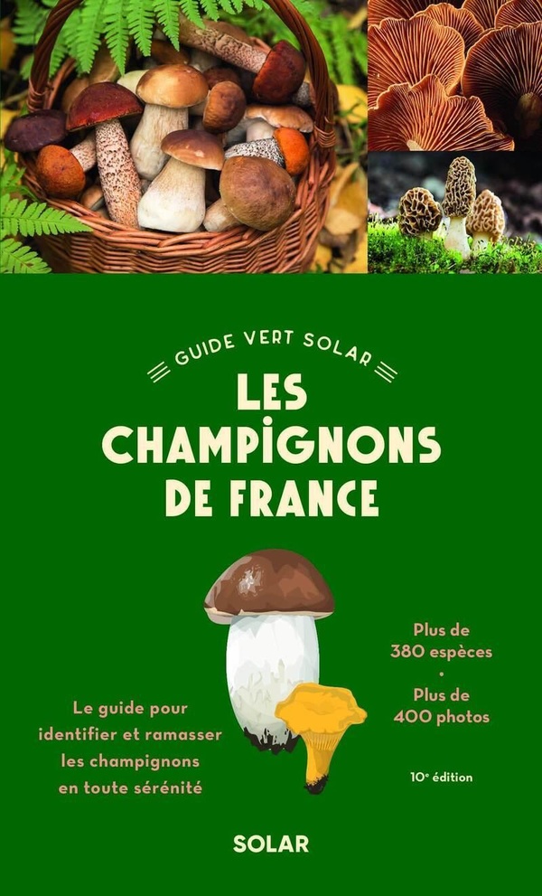 GUIDE VERT - LES CHAMPIGNONS DE FRANCE 10E EDITION