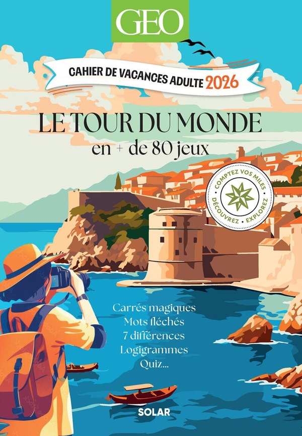 CAHIER DE VACANCES ADULTES 2026 GEO - LETOUR DU MONDE EN 80 JEUX