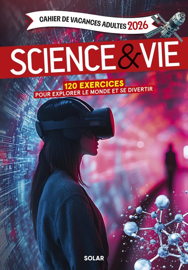 CAHIER DE VACANCES ADULTES 2026 SCIENCE ET VIE - 120 EXERCICES POUR EXPLORER LE MONDE ET SE DIVERTIR