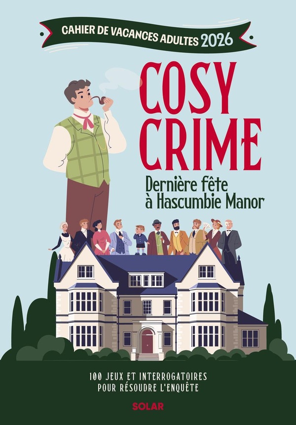 CAHIER DE VACANCES ADULTES 2026 - COSY CRIME - DERNIERE FETE A HASCUMBIE MANOR